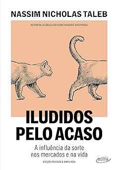 Iludidos pelo acaso Nassim Nicholas Taleb